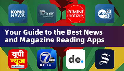 Your Guide to the Best News and Magazine Reading Apps