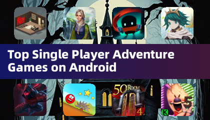 เกมผจญภัยผู้เล่นเดี่ยวชั้นนำบน Android