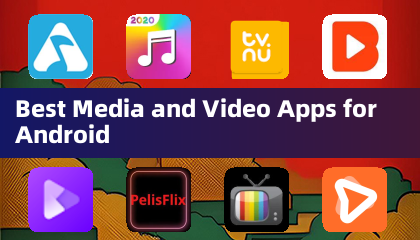 Pinakamahusay na media at video apps para sa Android