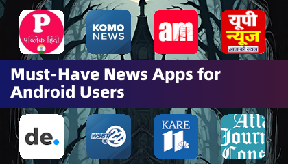 Applications d'actualités incontournables pour les utilisateurs d'Android